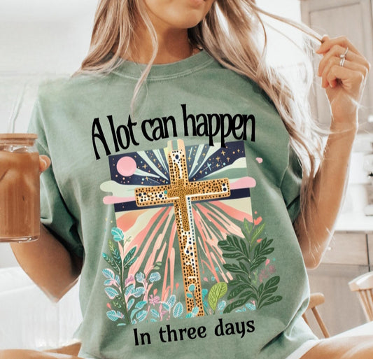 Alot Can Happen In Three Days