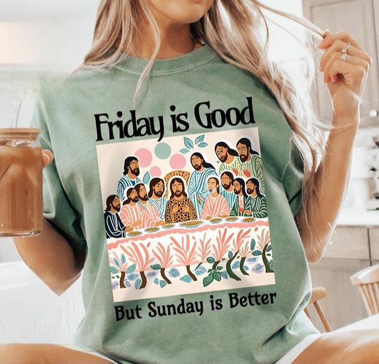 Friday is good but Sunday is better