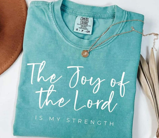 The Joy of the Lord is my strength.